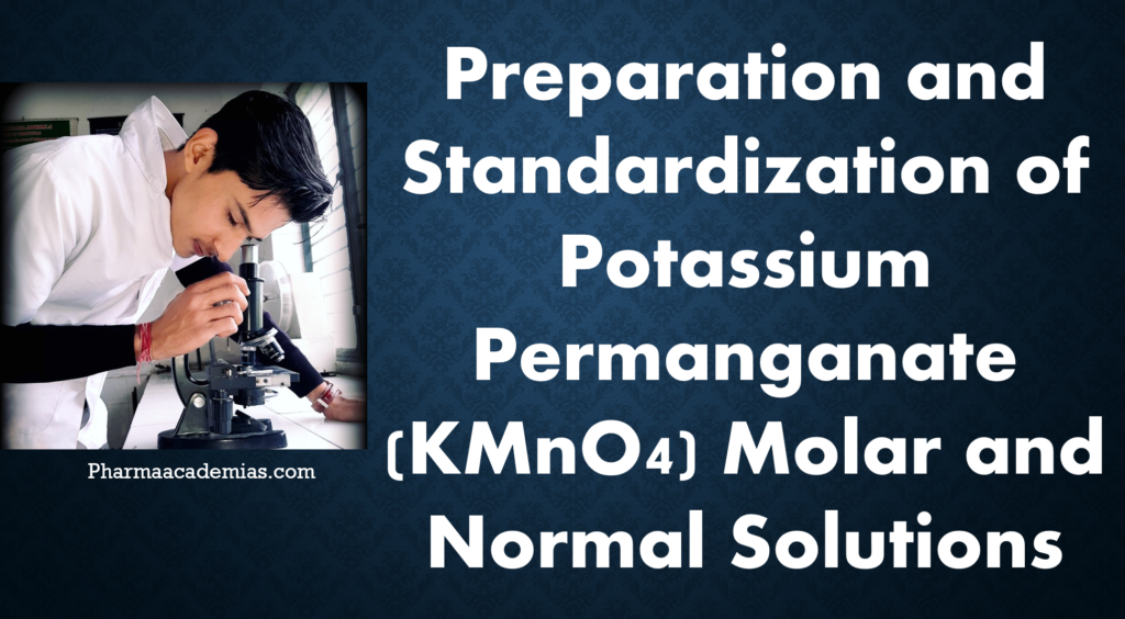 Preparation and Standardization of Potassium Permanganate (KMnO4) Molar