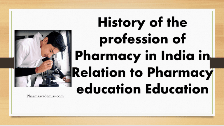 History of the profession of Pharmacy in India in relation to Pharmacy education