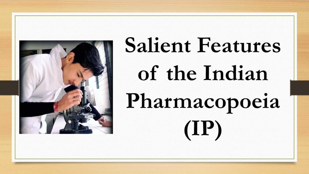 Screenshot 2023 10 20 171609 Salient Features of the Indian Pharmacopoeia (IP)
