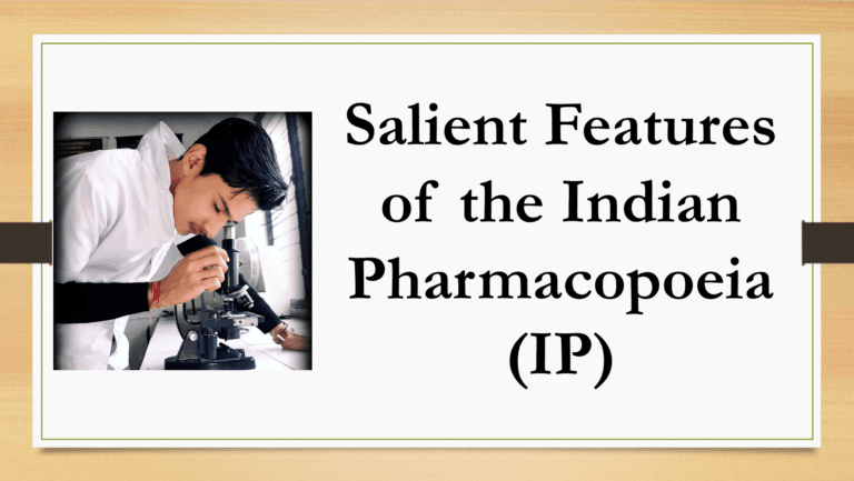 Salient Features of the Indian Pharmacopoeia (IP)