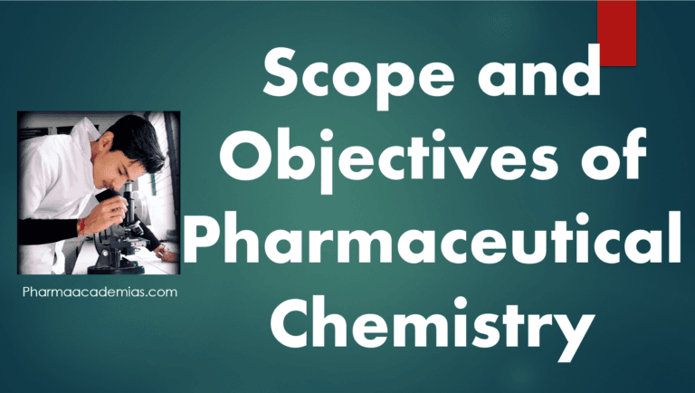 Scope and Objectives of Pharmaceutical Chemistry