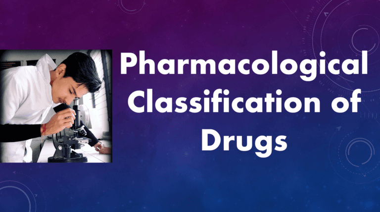 Pharmacological Classification of Drugs