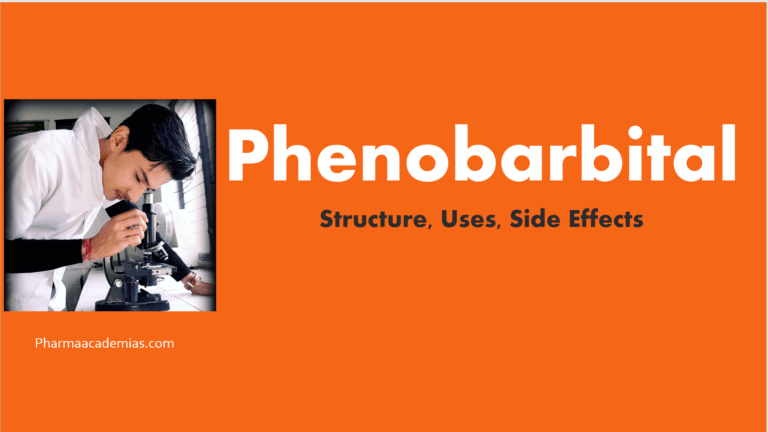 Phenobarbital- Structure,Uses, Side effects
