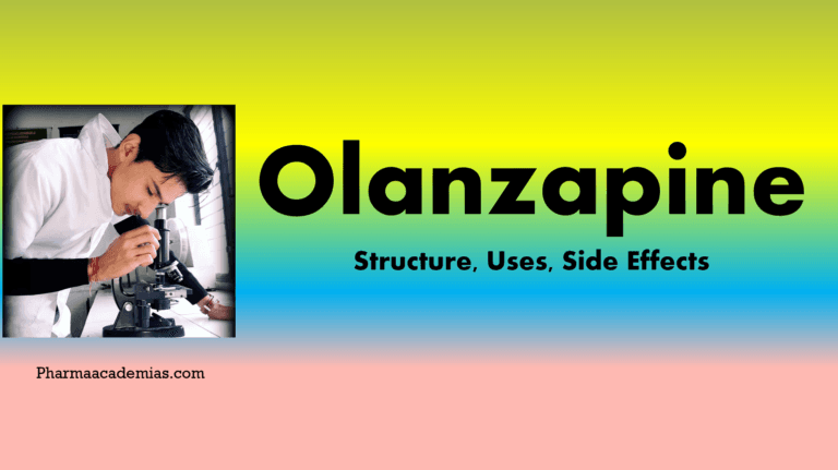 Olanzapine- Structure, Uses, Side effects