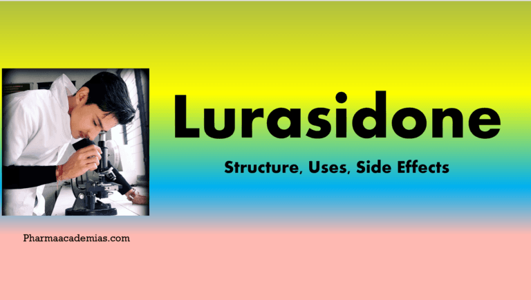 Lurasidone – Structure, Uses, Side effects