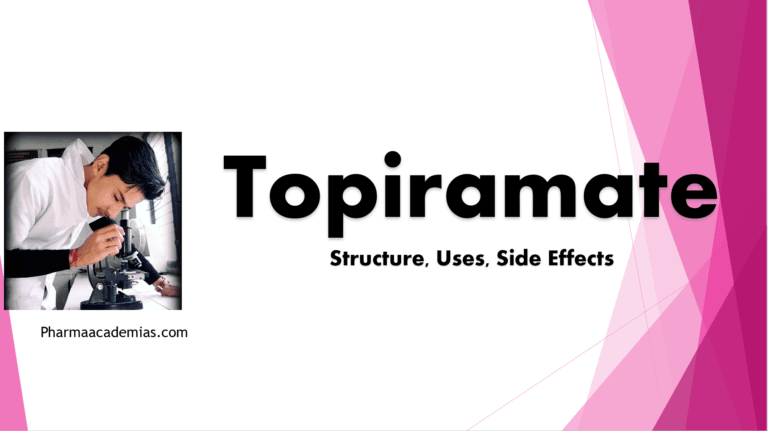 Topiramate – Structure, Uses, Side effects