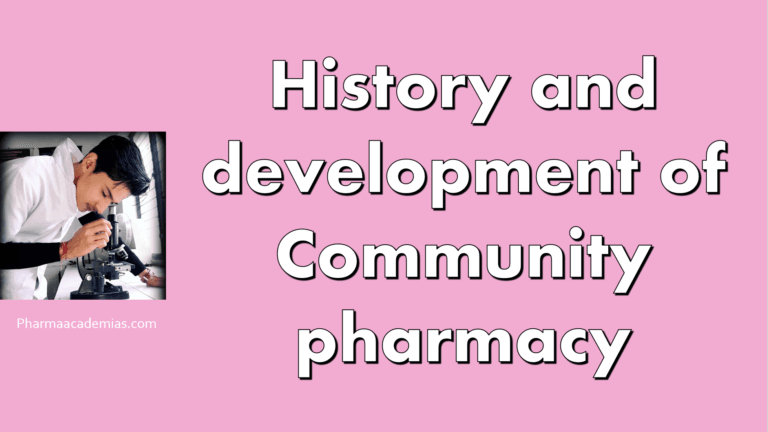 The History and development of Community pharmacy