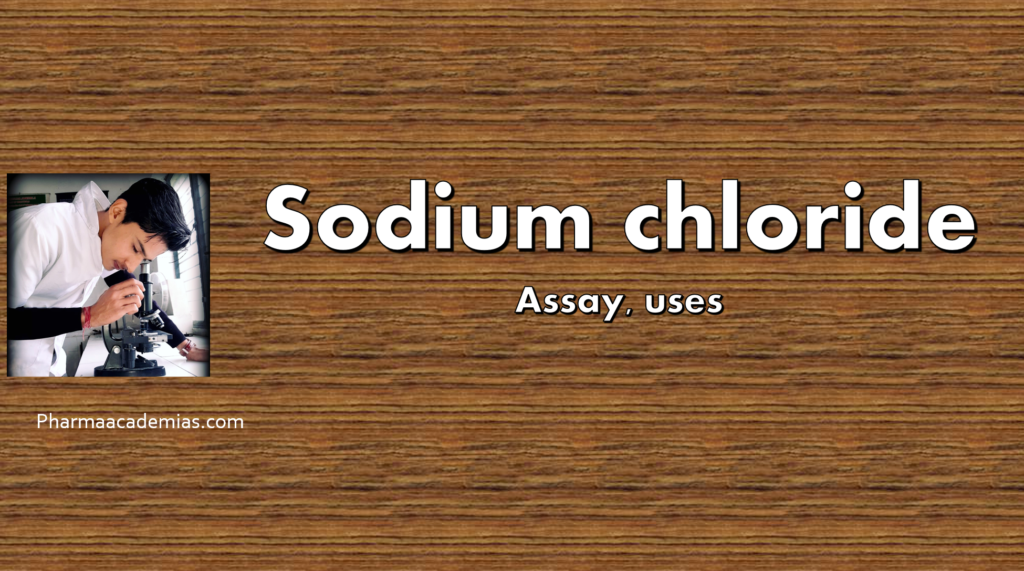 Screenshot 2023 11 10 165541 Assay, Properties, and Medicinal Uses of Sodium Chloride