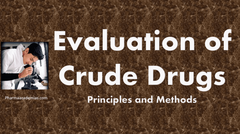 Evaluation of Crude Drugs: Principles and Methods