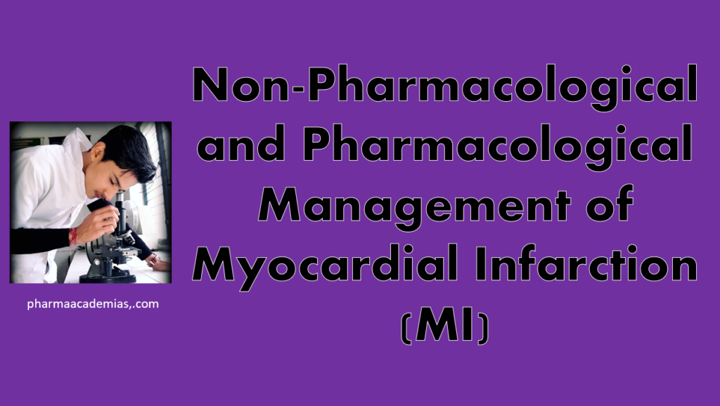Screenshot 2023 11 21 201645 Non-Pharmacological and Pharmacological Management of Myocardial Infarction (MI)