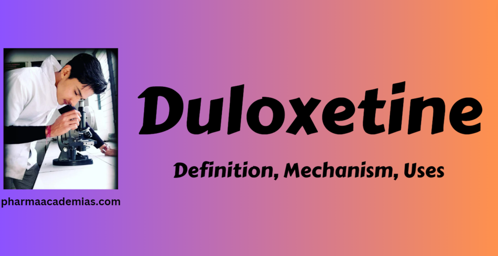 Screenshot 2023 11 27 185833 Duloxetine - Deffinition, Uses, Mechanism