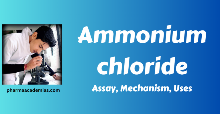 Ammonium chloride – Assay, Uses, Mechanism