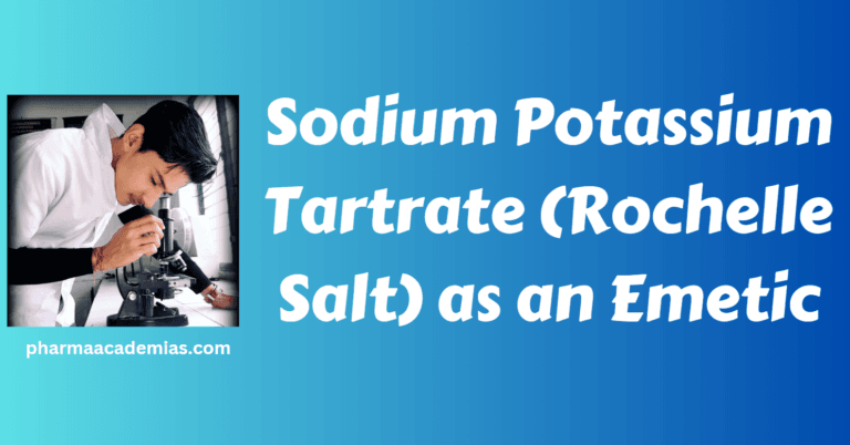 Sodium Potassium Tartrate (Rochelle Salt) as an Emetic