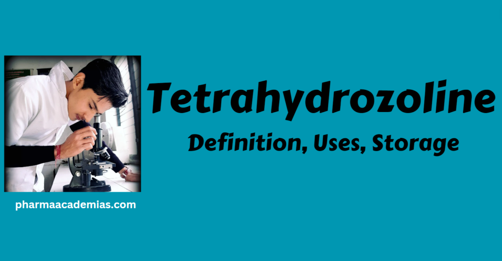Screenshot 2023 12 03 133602 Tetrahydrozoline- Definition, Uses, Storage