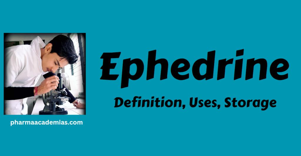 Screenshot 2023 12 03 140019 Ephedrine- Definition, Uses, Storage