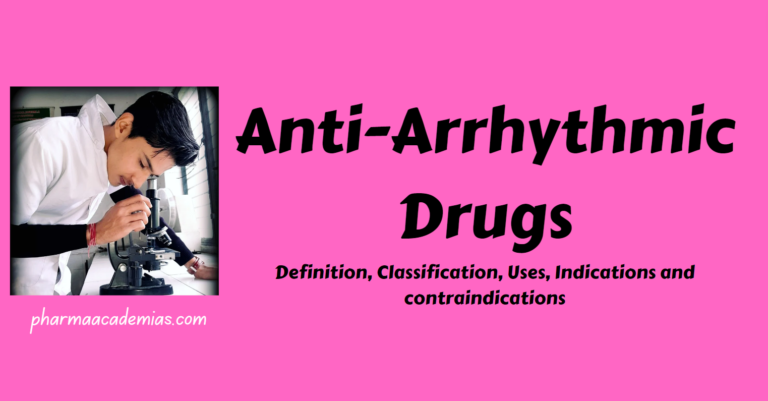 Antiarrhythmic Drugs: Definition, Classification, Uses, Indications and contraindications