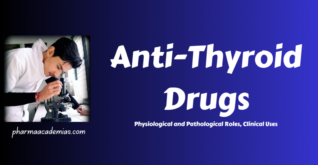 Screenshot 2023 12 12 185158 Anti-Thyroid Drugs: Physiology, Pathology, and Clinical Uses