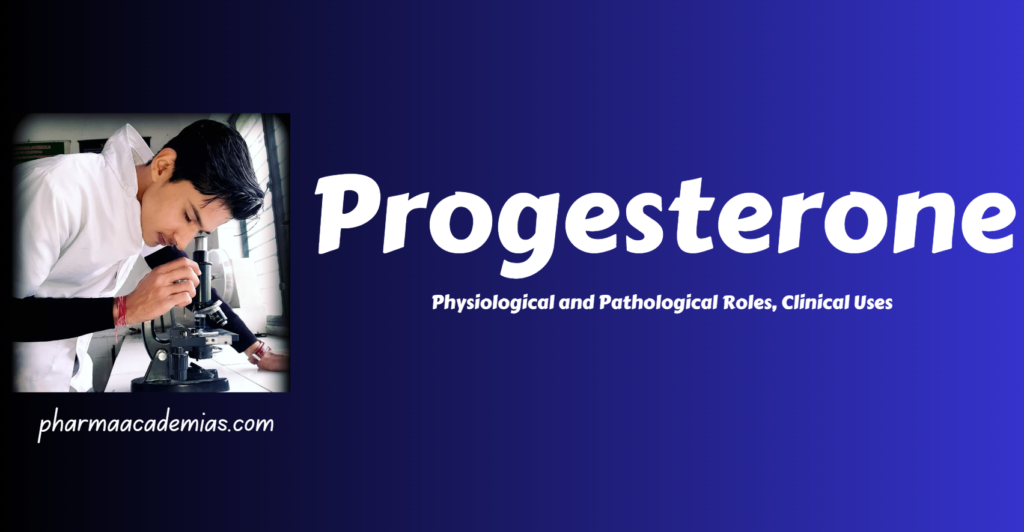 Screenshot 2023 12 12 212103 Progesterone: Physiology, Pathology, and Clinical Uses