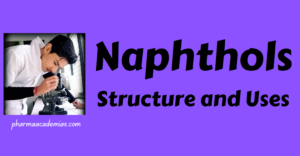 Read more about the article Naphthols – Structure and Uses