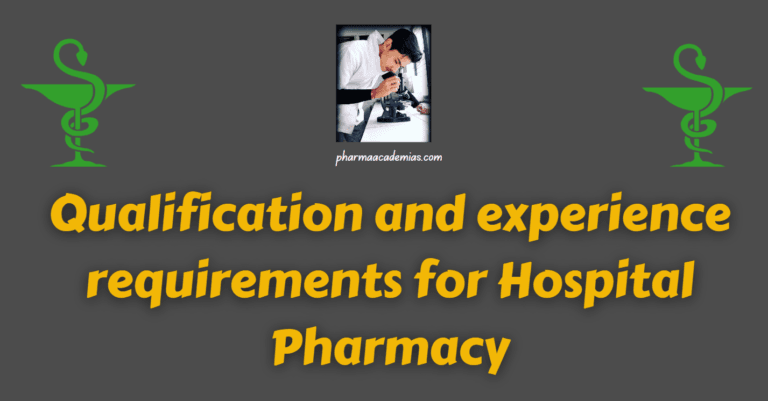 Qualification and experience requirements for Hospital Pharmacy