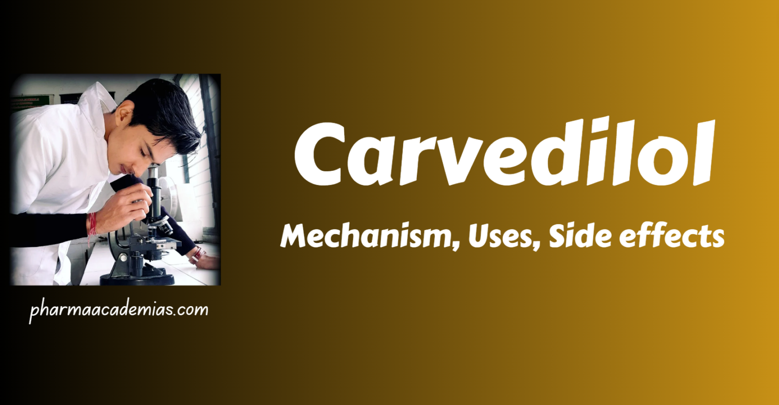 Carvedilol Mechanism of Action, Uses, Side Effects, Stability, and