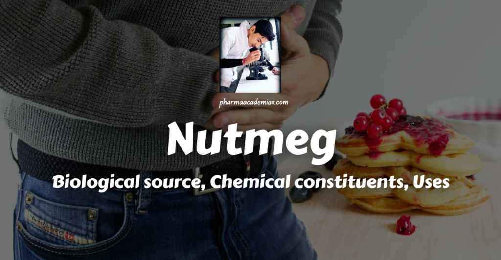 Screenshot 2023 12 29 185929 Nutmeg: Biological Source, Chemical Constituents, Uses