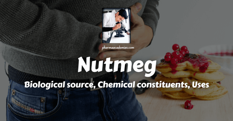 Nutmeg: Biological Source, Chemical Constituents, Uses