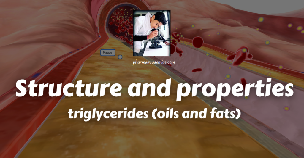 Structure and properties of triglycerides (oils and fats) Pharmaacademias