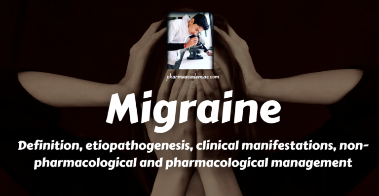 Migraine: Definition, etiopathogenesis, clinical manifestations, non-pharmacological and pharmacological management