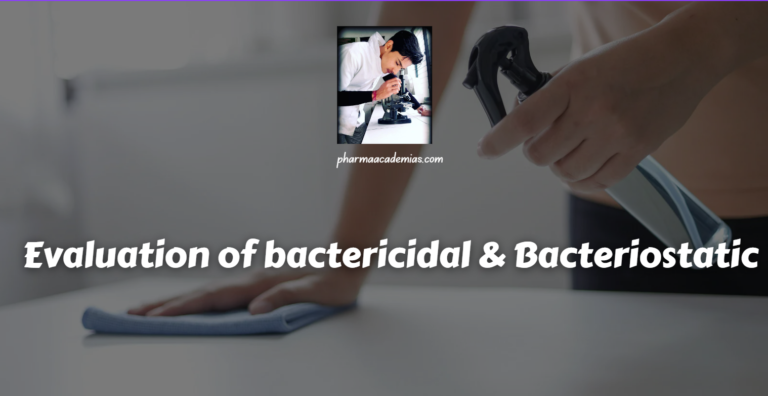 Evaluation of bactericidal & Bacteriostatic