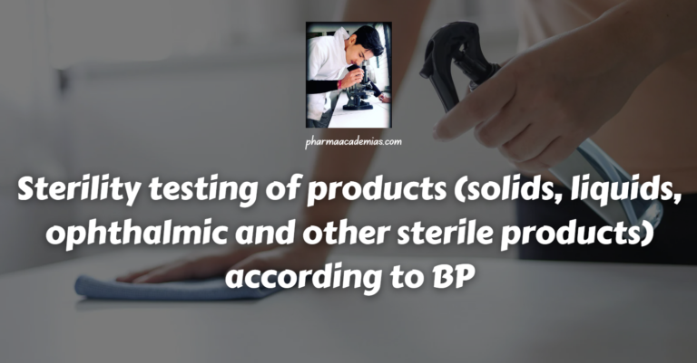 Sterility testing of products (solids, liquids, ophthalmic and other sterile products) according to BP