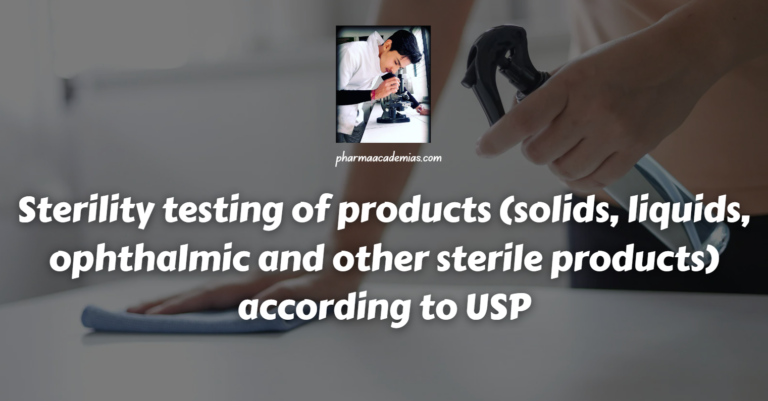 Sterility testing of products (solids, liquids, ophthalmic, and other sterile products) according to USP