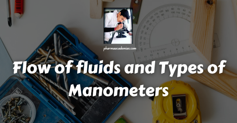 Flow of fluids and Types of Manometers