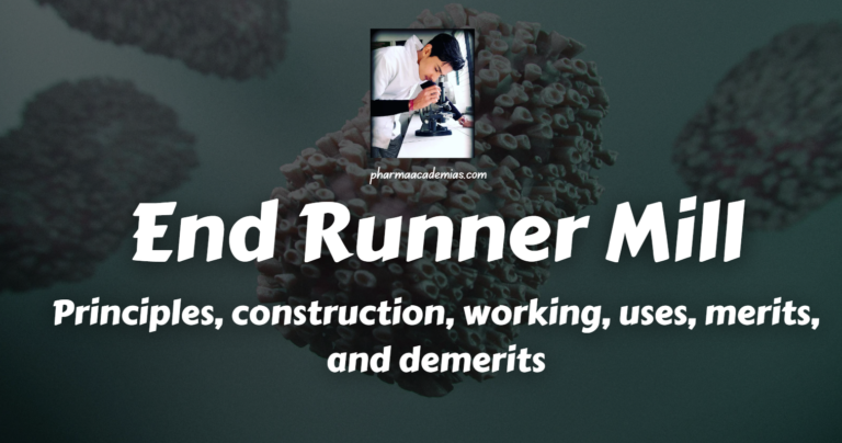 End Runner Mill: Principles, construction, working, uses, merits, and demerits