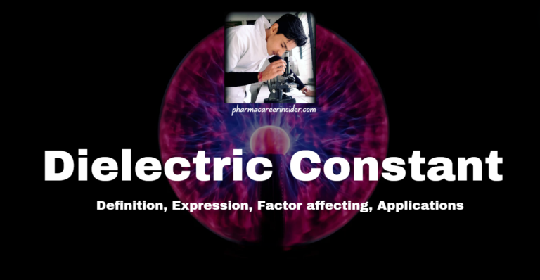 Dielectric Constant: Definition, Expression, Factor affecting, Applications