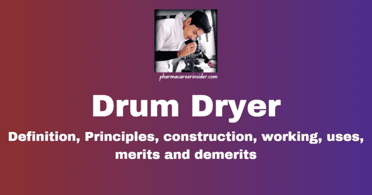 Drum Dryer: Definition, Principles, Construction, Working, Uses, Merits and Demerits