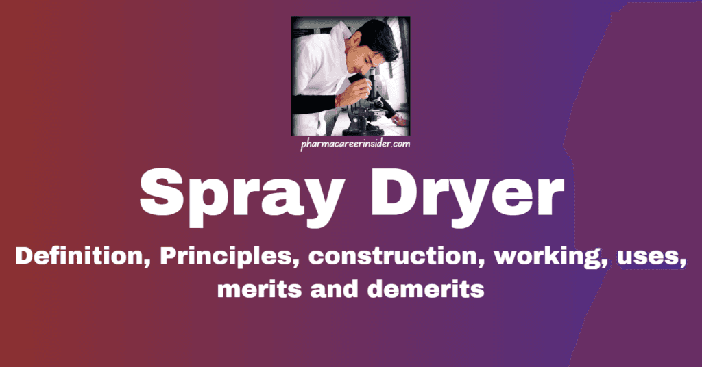 Spray Dryer: Definition, Principles, Construction, Working, Uses ...