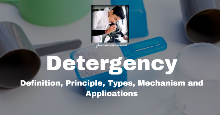 Detergency: Definition, Principle, Types, Mechanism and Applications