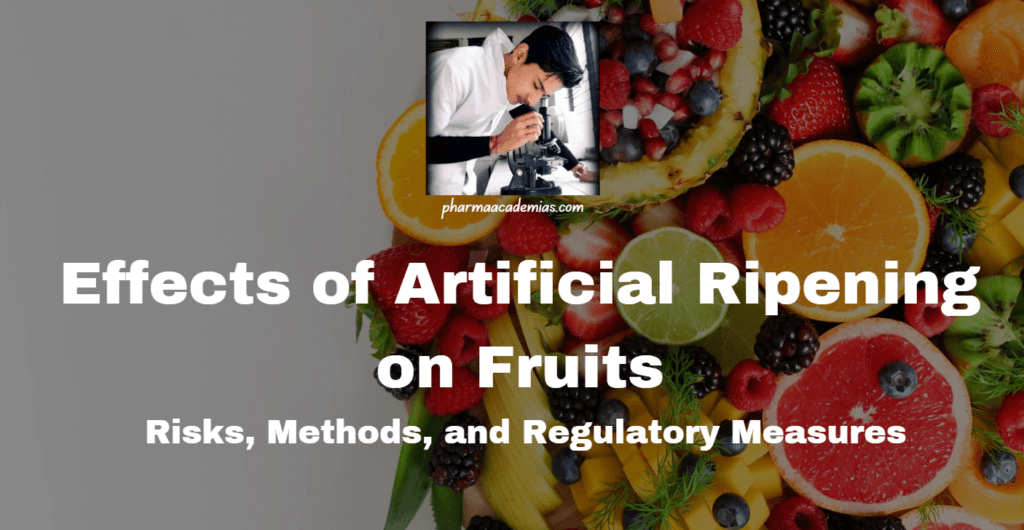 Effects of Artificial Ripening on Fruits: Risks, Methods, and ...