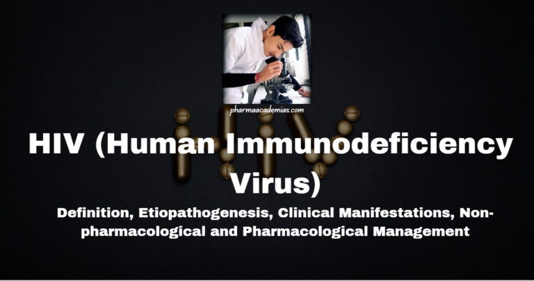 HIV (Human Immunodeficiency Virus): Definition, etiopathogenesis, clinical manifestations, non-pharmacological and pharmacological management