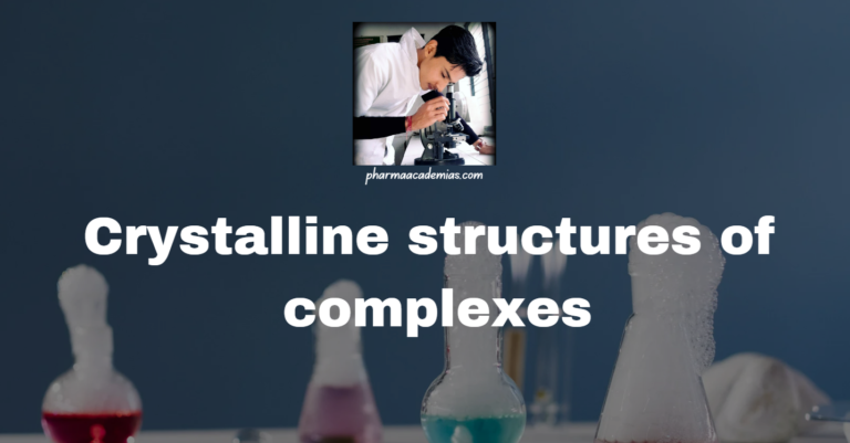 Crystalline structures of complexes