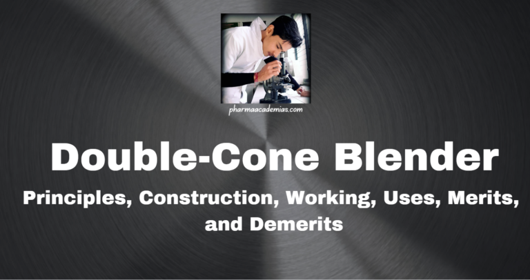 Double-Cone Blender: Principles, Construction, Working, Uses, Merits, and Demerits