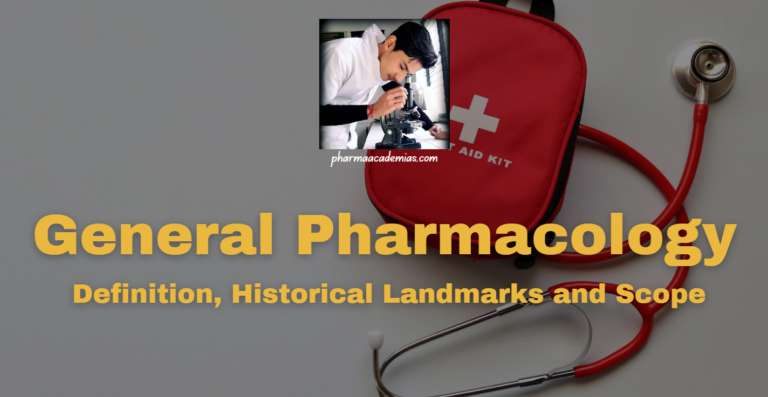 General Pharmacology: Definition, Historical Landmarks and Scope