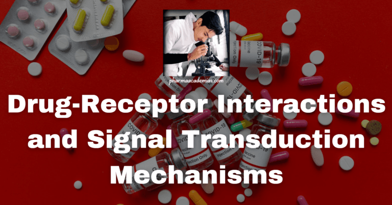 Drug-Receptor Interactions and Signal Transduction Mechanisms