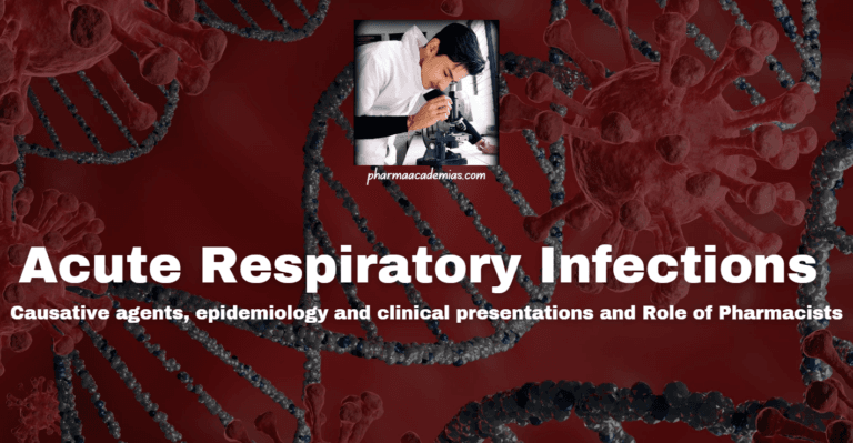 Acute Respiratory Infections (ARIs): Causative agents, epidemiology and clinical presentations and Role of Pharmacists