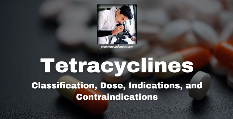 Tetracyclines: Classification, Dose, Indications, and Contraindications
