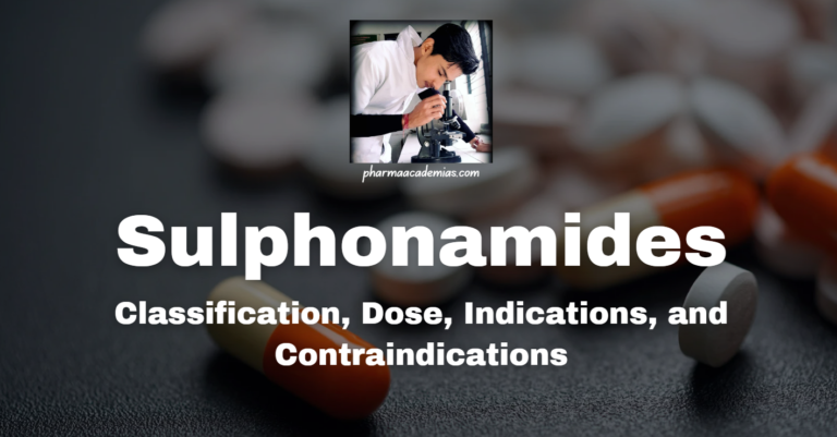 Sulphonamides: Classification, Dose, Indications etc