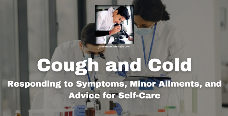 Cough and Cold: Responding to Symptoms, Minor Ailments, and Self-Care Advice