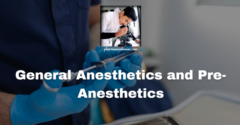 General Anesthetics and Pre-Anesthetics