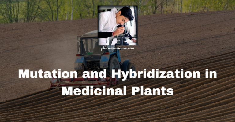 Mutation and Hybridization in Medicinal Plants